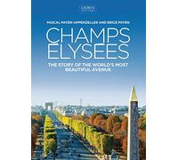 Champs Elysées: The Story of the World's Most Beautiful Avenue