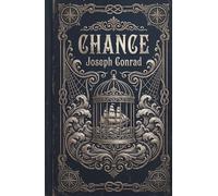 Chance: A Masterful Psychological Classic of Romance and the Sea