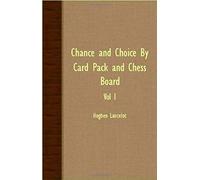 Chance And Choice By Card Pack And Chess Board - Vol. I.