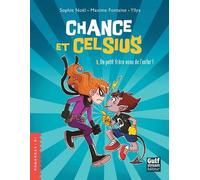 Chance et Celsius - tome 1 Un petit Frère venu de l'enfer ! - Sophie Noël - Gulf Stream - broché - Roman cadet