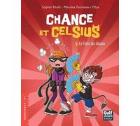 Chance et Celsius - tome 2 La Fonte des classes - Sophie Noël - Gulf Stream - broché - Roman cadet