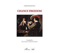 Chance freedom Translated by Eric Turcat & Hannah Farris - Giovanni Dotoli - L'harmattan - broché - Poésie