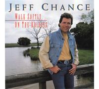 Chance, Jeff - Walk Softly on The Bridges