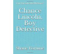 Chance Lincoln, Boy Detective: Can You Solve The Mysteries?