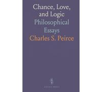 Chance, Love, and Logic: Philosophical Essays