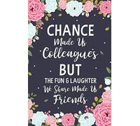 Chance Made us Colleagues But The Fun & Laughter We Share Made us Friends: Floral Friendship Gifts For Women | Chance Made us Colleagues Gifts | Birthday Friend Gifts | Coworker Leaving Gift