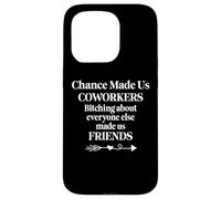 Chance Made Us Coworkers Bitching Made Us Friend Work Bestie Coque pour iPhone 15 Pro