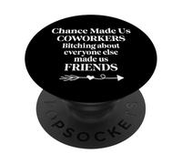 Chance Made Us Coworkers Bitching Made Us Friend Work Bestie PopSockets PopGrip Adhésif