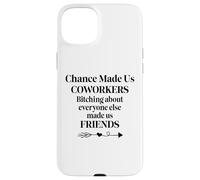 Chance Made Us Coworkers Bitching Made Us Friends Co Worker Coque pour iPhone 15 Plus