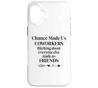Chance Made Us Coworkers Bitching Made Us Friends Co Worker Coque pour iPhone 16 Plus