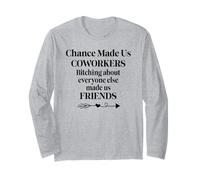 Chance Made Us Coworkers Bitching Made Us Friends Co Worker Manche Longue