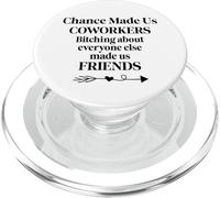 Chance Made Us Coworkers Bitching Made Us Friends Co Worker PopSockets PopGrip pour MagSafe