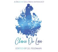 Chance On Love: A Dragon Soul Press Anthology