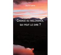 Chance ou malchance, qui peut le dire ?