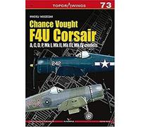 Chance Vought F4U Corsair: A, C, D, P, Mk I, Mk II, Mk III, Mk IV Models