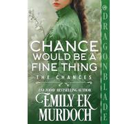 Chance Would Be a Fine Thing: A Regency Historical Romance