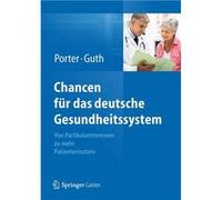 Chancen für das deutsche Gesundheitssystem | Michael E Porter Michael E Porter (Auteur)