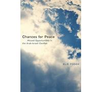 Chances for Peace: Missed Opportunities in the Arab-Israeli Conflict