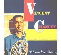 Chancey Vincent - Welcome Mr. Chancey