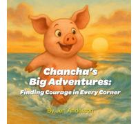 Chancha’s Big Adventures: Finding Courage in Every Corner