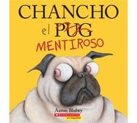 Chancho El Mentiroso Pig the Fibber by Aaron Blabey Aaron Blabey (Auteur)