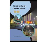 Chandigarh Travel Guide 2025: The Modernist City Reimagined