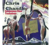 Chandler, Chris - Convenience Store Troubadors