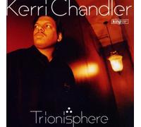 Chandler, Kerri - Trionisphere