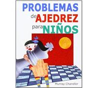 Chandler, M: Problemas De Ajedrez Para Niños