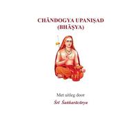 Chāndogya Upanişad (bhāṣya): Met uitleg door Śrī Śaṅkarācārya