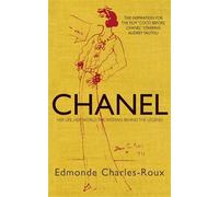 Chanel: Her life, her world, and the woman behind the legend she herself created