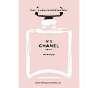 Chanel No 5: Das Jahrhundertparfüm