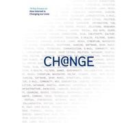 Change:19 Key Essays On How Internet Is Changing Our Lives (Bbva Annual Series) (Paperback) Yochai Benkler, Federico Casalegno, Manuel Castells, Edward Castronova (Auteur)