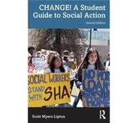 CHANGE A Student Guide to Social Action by Scott MyersLipton Scott MyersLipton (Auteur)