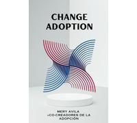 Change Adoption: Mery Avila + Co-creadores de la Adopción