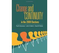 Change and Continuity in the 2008 Elections (Change & Continuity in the Elections) by Paul R. Abramson (2009-12-15)