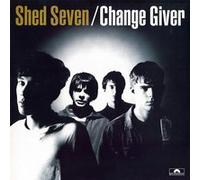 Shed Seven - Change Giver [Import]