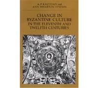 Change in Byzantine Culture in the Eleventh and Twelfth Centuries, TRANSFORMATION OF THE CLASSICAL HERITAGE A. P. Kazhdan, Ann Wharton Epstein (Auteur)