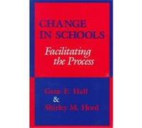 Change in Schools Facilitating the Process, Suny Series in Educational Leadership Gene E. Hall (Auteur)