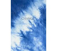 CHANGE: Insight and Inspiration from the Ancient Book of Changes
