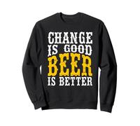 Change is Good Beer is Better Humour Western Drôle Sweatshirt