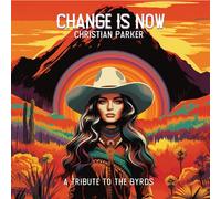 Christian Parker - Change Is Now: A Tribute To The Byrds [Vinyl Lp]