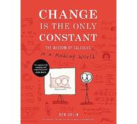 Change Is the Only Constant: The Wisdom of Calculus in a Madcap World
