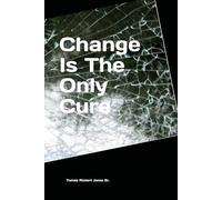 Change Is The Only Cure