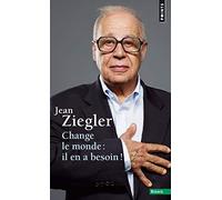 Change le monde : il en a besoin !