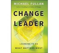 Change Leader by Fullan Michael University of Toronto Canada Hardcover Book Michael Fullan (Auteur)