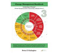 Change Management Handbook: The Leadership of Change Volume 3