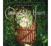 Change My Heart Oh God by Change My Heart Oh God