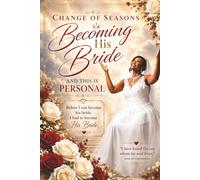 Change of Seasons: Becoming His Bride