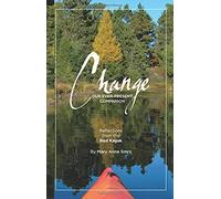 Change, Our Ever-Present Companion: Reflections From The Red Kayak